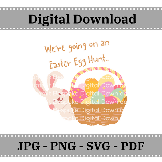 We're going on an egg hunt  - Digital Download