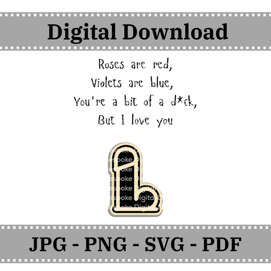 Roses are red - Rude - You're a bit of a d*ck - Digital Download